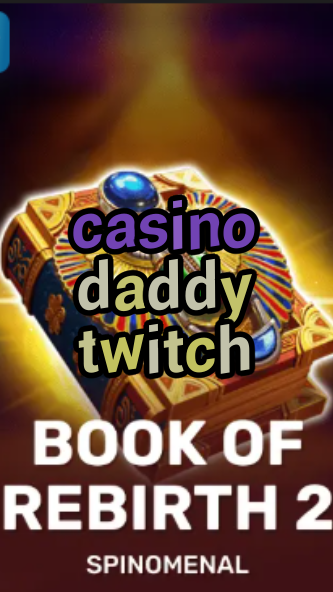 casino daddy twitch-trdjkmsxjksdss.com